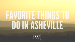 favorite things to do in asheville